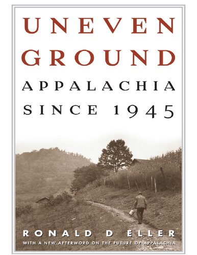 Uneven Ground: Appalachia since 1945