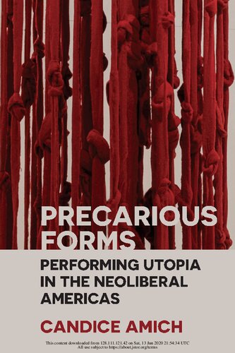 Precarious Forms: Performing Utopia in the Neoliberal Americas