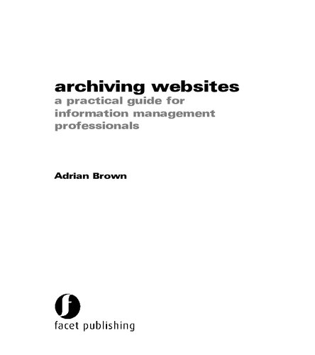 Archiving Websites: A practical guide for information management professionals