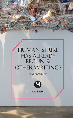 The Human Strike Has Already Begun & Other Essays