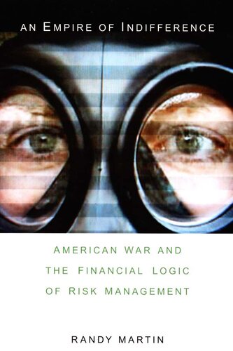 An Empire of Indifference: American War and the Financial Logic of Risk Management (a Social Text book)