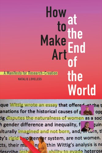 How to Make Art at the End of the World: A Manifesto for Research-Creation