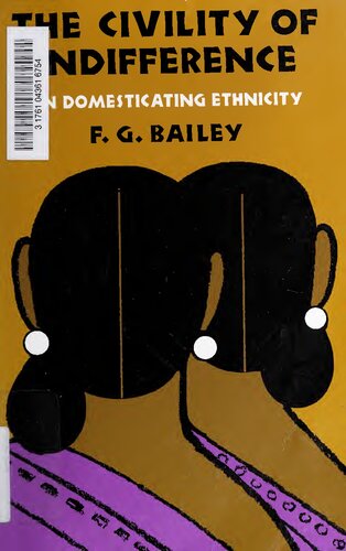 The Civility of Indifference: On Domesticating Ethnicity