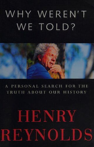 Why weren't we told? A personal search for the truth about our history