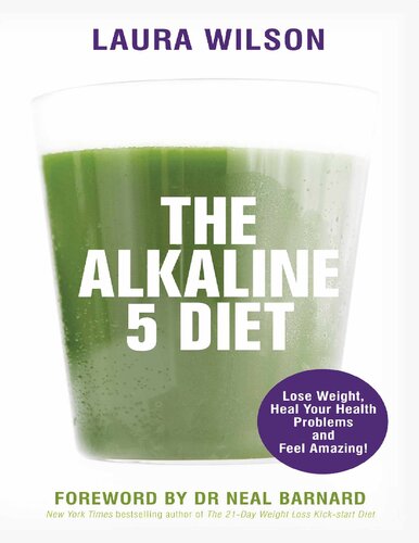 The alkaline 5 diet _ lose weight, heal your health problems and feel amazing!