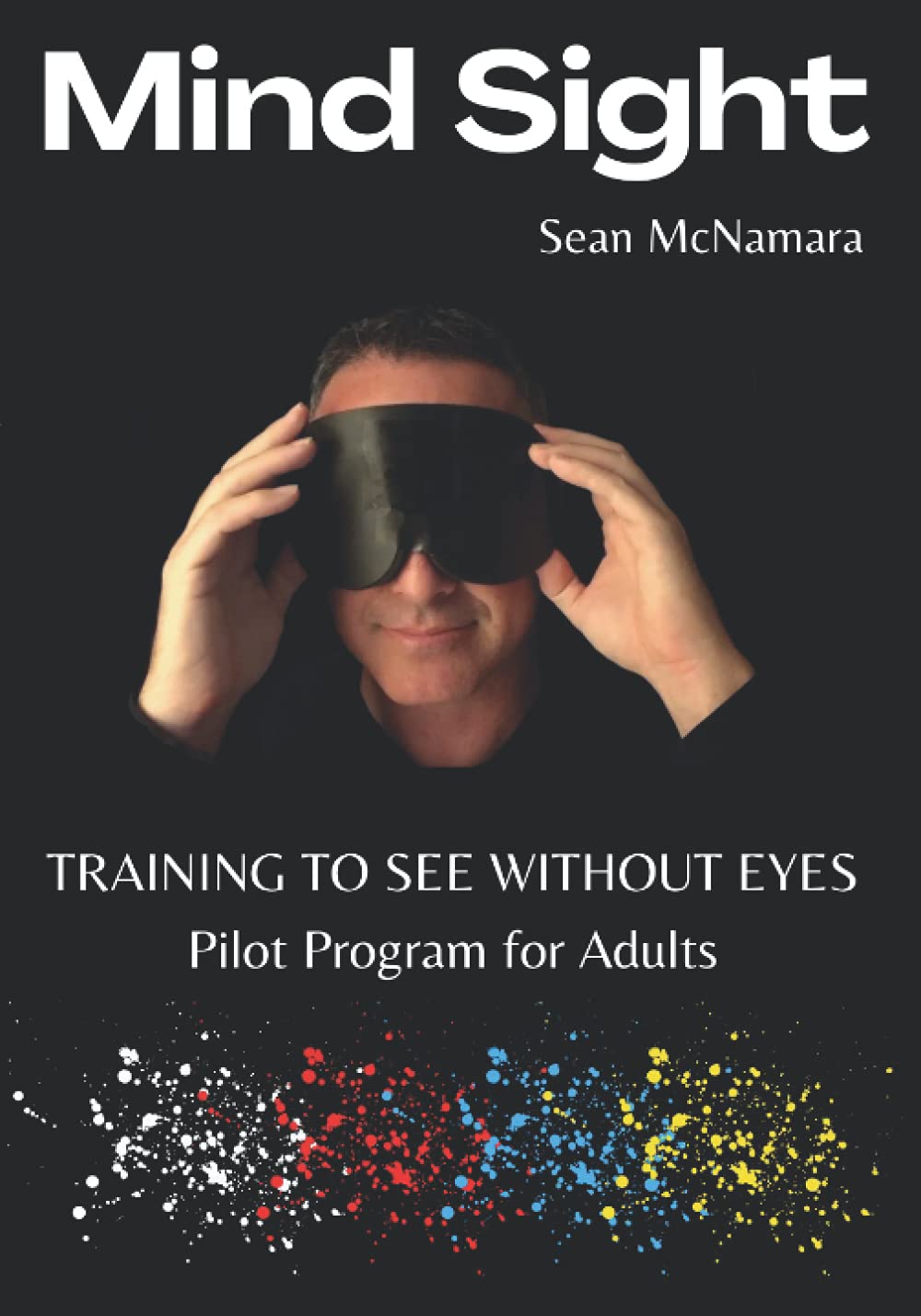 Mind Sight: Training to See Without Eyes - Pilot Program for Adults