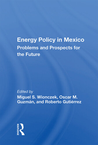 Energy Policy in Mexico: Prospects and Problems for the Future