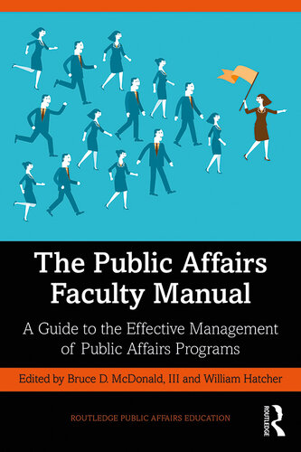 The Public Affairs Faculty Manual: A Guide to the Effective Management of Public Affairs Programs