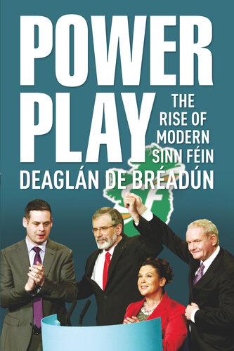 Power Play: The Rise of Modern Sinn Fein