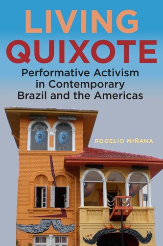 Living Quixote: Performative Activism in Contemporary Brazil and the Americas