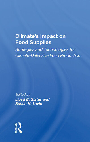 Climate's Impact on Food Supplies: Strategies and Technologies for Climate- Defensive Food Production