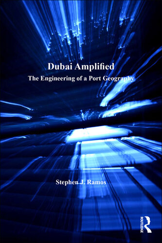 Dubai Amplified: The Engineering of a Port Geography