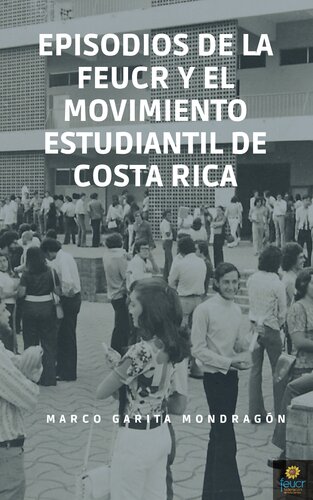Episodios de la FEUCR y el movimiento estudiantil de Costa Rica