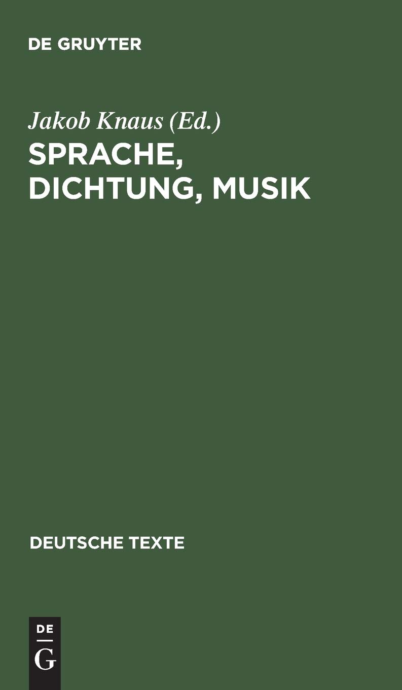 Sprache, Dichtung, Musik: Texte zu ihrem gegenseitigen Verständnis von Richard Wagner bis Theodor W. Adorno