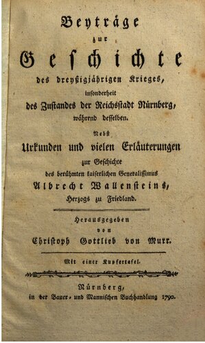 Beiträge zur Geschichte des Dreißigjährigen Krieges, insonderheit des Zustandes der Reichsstadt Nürnberg