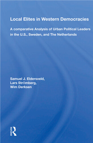 Local Elites in Western Democracies: A Comparative Analysis of Urban Political Leaders in the U.S., Sweden, and the Netherlands