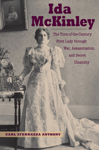 Ida McKinley: The Turn-Of-The-Century First Lady Through War, Assassination, and Secret Disability