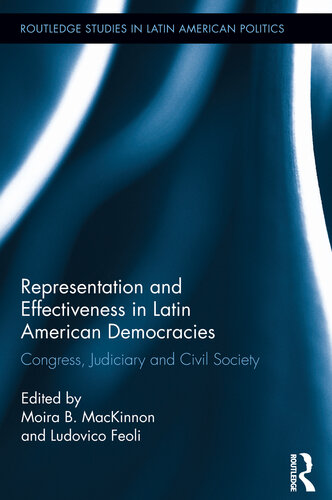 Representation and Effectiveness in Latin American Democracies: Congress, Judiciary and Civil Society
