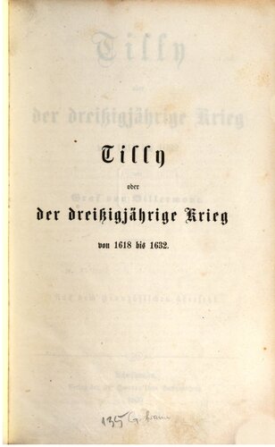 Tilly oder der Dreißigjährige Krieg von 1618 bis 1632