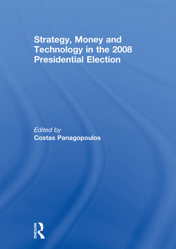 Strategy, Money and Technology in the 2008 Presidential Election