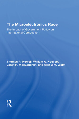 The Microelectronics Race: The Impact of Government Policy on International Competition