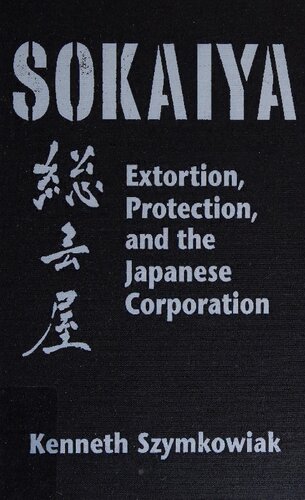 Sokaiya: Extortion, Protection and the Japanese Corporation