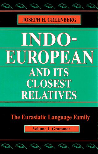 Indo-European and Its Closest Relatives: The Eurasiatic Language Family, Volume 1. Grammar