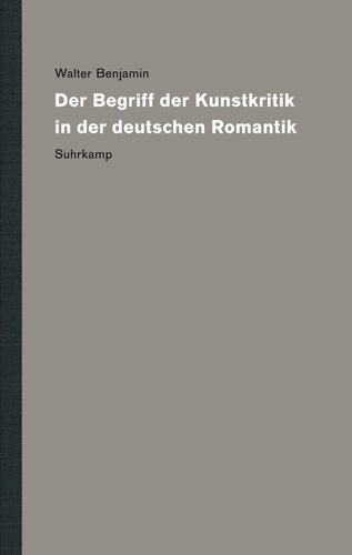 Der Begriff der Kunstkritik in der deutschen Romantik. Herausgegeben von Uwe Steiner