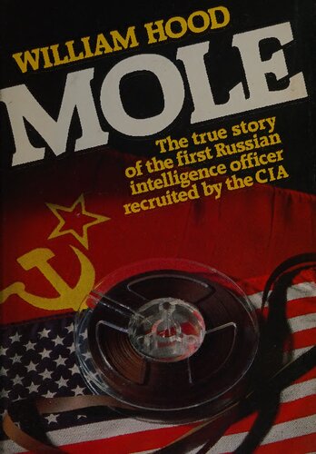 Mole - True Story of First Russian Spy to Become American Counterspy