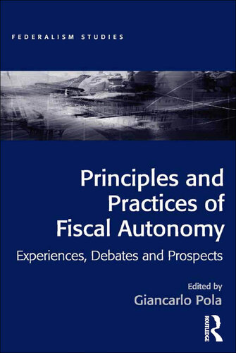 Principles and Practices of Fiscal Autonomy: Experiences, Debates and Prospects
