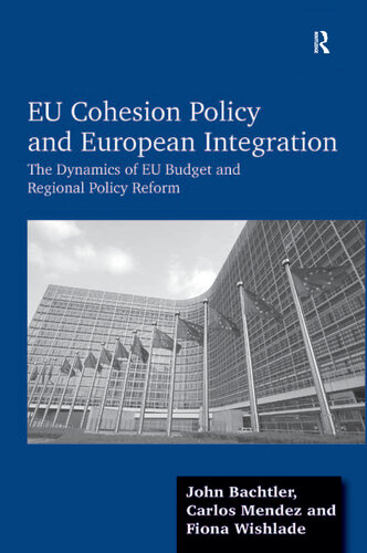 Eu Cohesion Policy and European Integration: The Dynamics of Eu Budget and Regional Policy Reform
