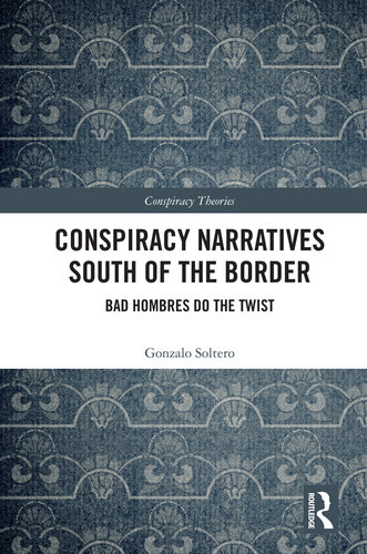 Conspiracy Narratives South of the Border: Bad Hombres Do the Twist