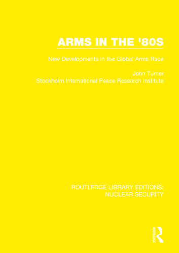 Arms in the '80s: New Developments in the Global Arms Race