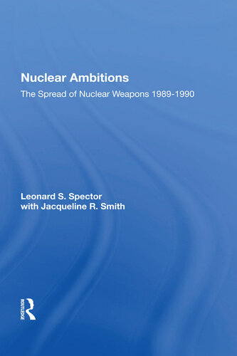 Nuclear Ambitions: The Spread of Nuclear Weapons 1989-1990
