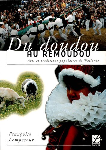 Du doudou au remoudou: Arts et traditions populaires de Wallonie