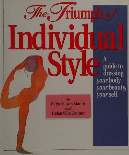 The triumph of individual style : a guide to dressing your body, your beauty, your self