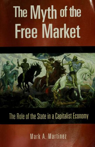 The myth of the free market : the role of the state in a capitalist economy