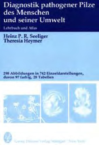 Diagnostik pathogener Pilze des Menschen und seiner Umwelt. Lehrbuch und Atlas