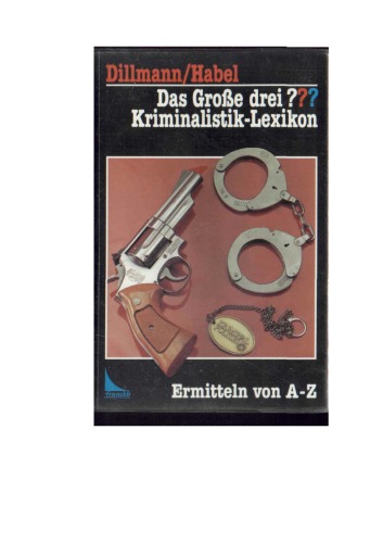 Das Große drei Fragezeichen Kriminalistik- Lexikon. Ermitteln von A - Z