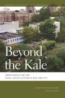 Beyond the Kale: Urban Agriculture and Social Justice Activism in New York City
