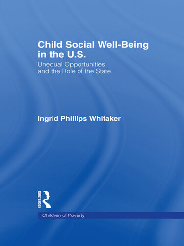 Child social well-being in the U.S. unequal opportunities and the role of the state