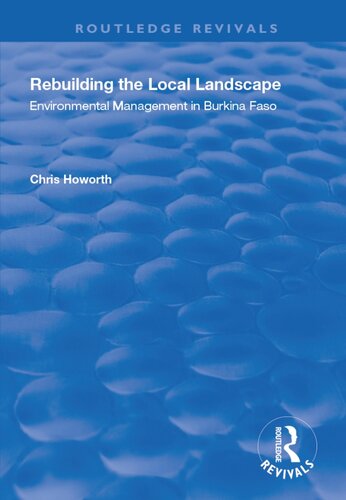 Rebuilding the Local Landscape : environmental management in burkina faso.