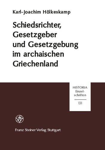 Schiedsrichter, Gesetzgeber und Gesetzgebung im archaischen Griechenland