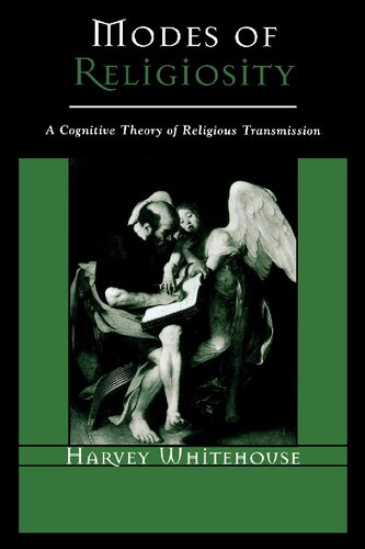 Modes of Religiosity: A Cognitive Theory of Religious Transmission