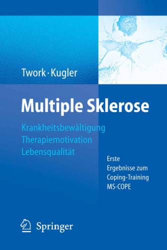 Multiple Sklerose: Krankheitsbewältigung - Therapiemotivation - Lebensqualität: Erste Ergebnisse zum Coping-Training MS-COPE