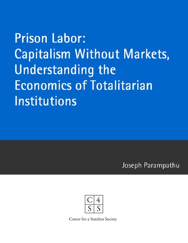 Prison Labor: Capitalism Without Markets, Understanding the Economics of Totalitarian Institutions