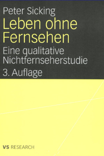Leben ohne Fernsehen: Eine qualitative Nichtfernseherstudie