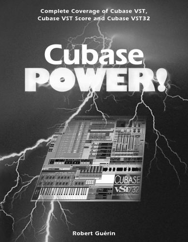Cubase Power!: Complete Coverage of Cubase Vst, Cubase Vst Score and Cubase Vst32