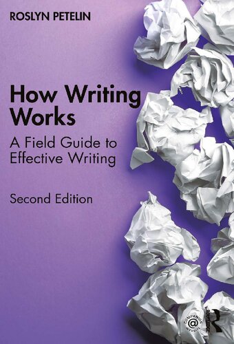 How Writing Works: A Field Guide To Effective Writing