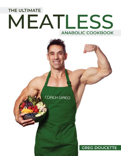 The Ultimate Meatless Anabolic Cookbook